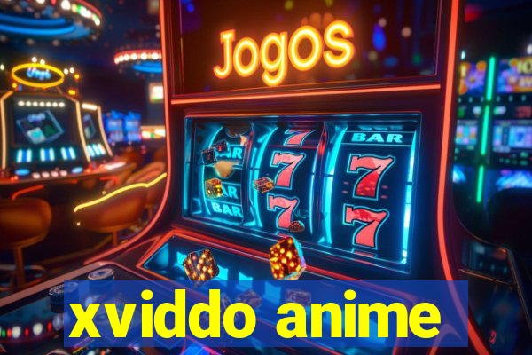 xviddo anime